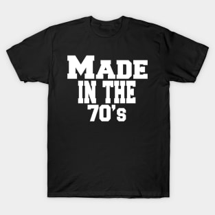 made in the 70's T-Shirt